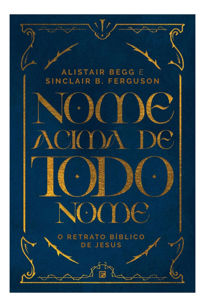 LIVRO NOME ACIMA DE TODO NOME EDITORA FIEL