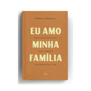 LIVRO EU AMO MINHA FAMÍLIA EDITORA QUATRO VENTOS