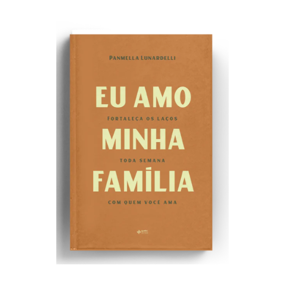 LIVRO EU AMO MINHA FAMÍLIA EDITORA QUATRO VENTOS