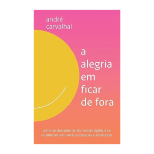 A ALEGRIA EM FICAR DE FORA