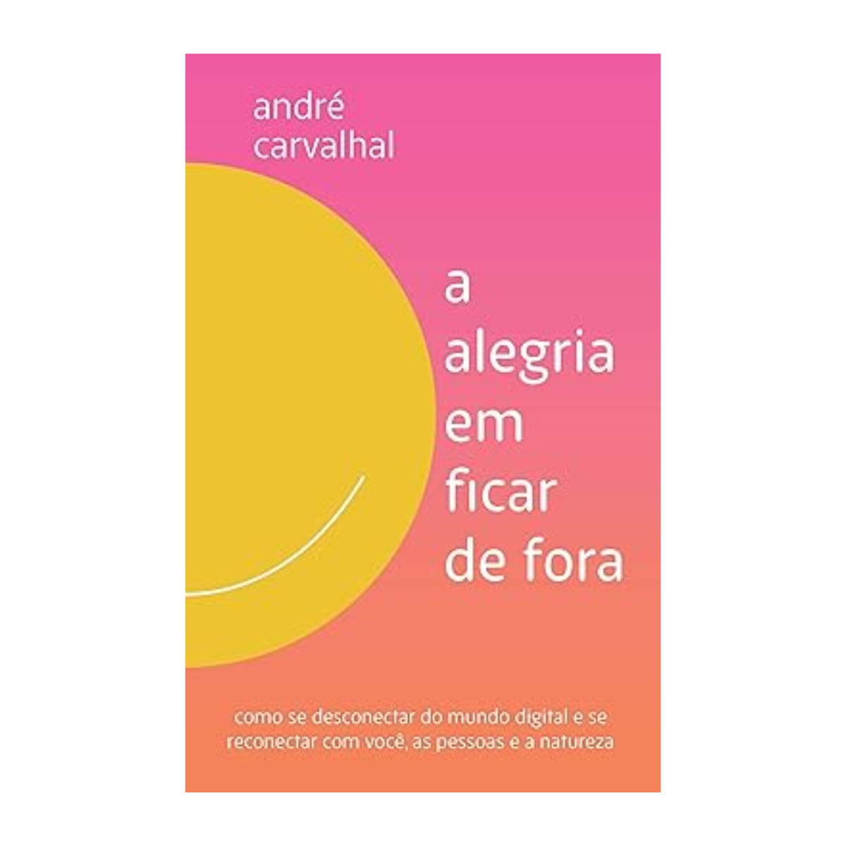 A ALEGRIA EM FICAR DE FORA