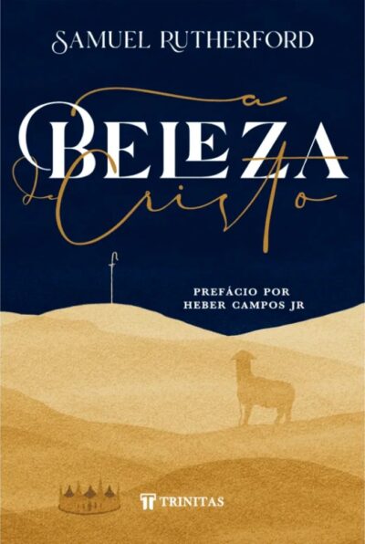 Capa do livro A beleza de Cristo Samuel Rutherford Editora Trinitas