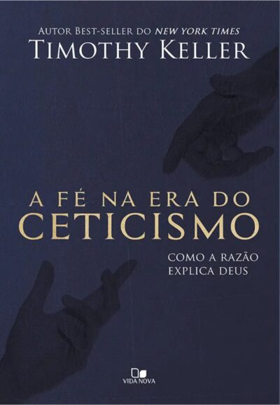 Capa do livro A fé na era do ceticismo - Editora Vida Nova