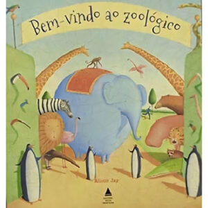 Bem Vindo Ao Zoológico, De Alison Jay. Editorial Nova Fronteira, Tapa Mole En Português, 2016