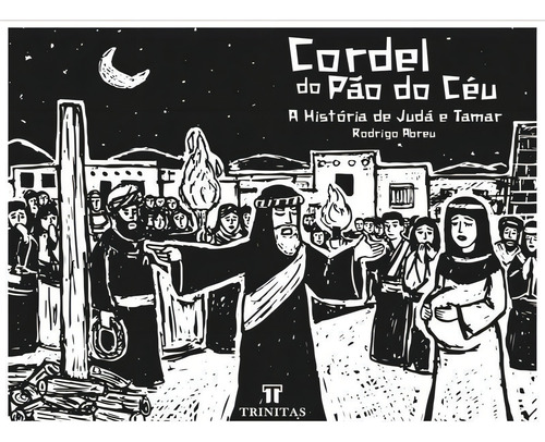 Cordel Do Pão Do Céu: A História De Judá E Tamar, De Abreu, Rodrigo. Editorial Trinitas, Tapa Mole En Português