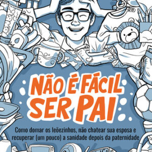 Não É Fácil Ser Pai, De René Breuel. Editora Mundo Cristão, Capa Mole Em Português