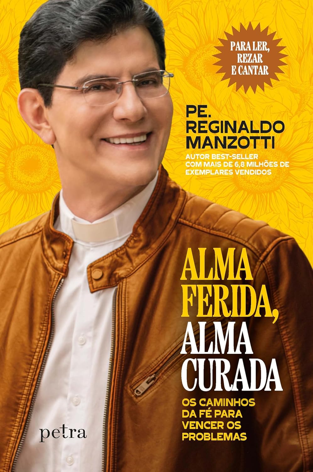 Capa do livro Alma ferida, alma curada: os caminhos da fé para vencer os problemas, de Pe. Reginaldo Manzotti. Editorial Petra - NF, t