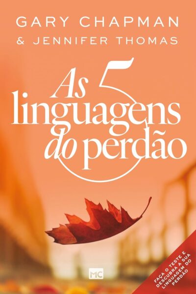 Capa do livro As 5 linguagens do perdão: 2ª edição, de Chapman, Gary. Associação Religiosa Editora Mundo Cristão, capa mole em portugu