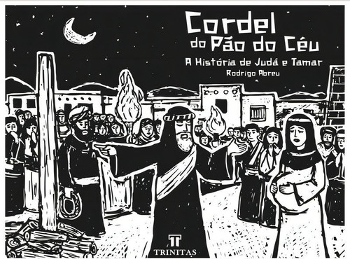 Capa do livro Cordel do pão do céu: a história de Judá e Tamar, de Abreu, Rodrigo. Editorial Trinitas, tapa mole en português