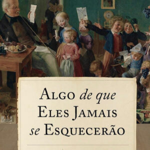 Algo De Que Eles Jamais Se Esquecerão | Joshua Gibbs, De Joshua Gibbs., Vol. 1. Editorial Trinitas, Capa Mole Em Portugu