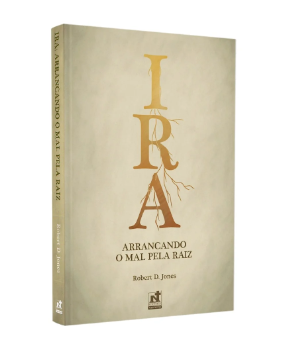 Livro ira : arrancando o mal pela raiz - Ed. Nutra